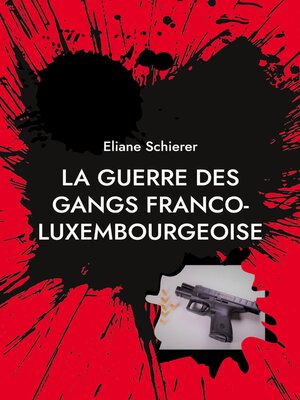 cover image of La guerre des gangs franco-luxembourgeoise